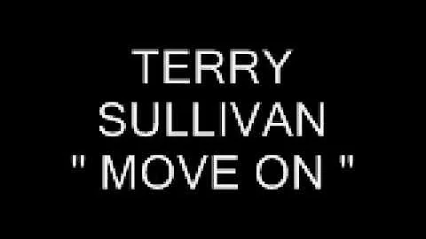Terry Sullivan Move On