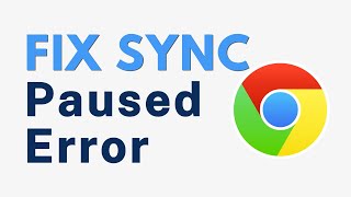 how to fix google chrome sync paused error