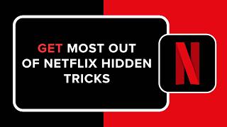 HOW TO GET MOST OUT OF NETFLIX HIDDEN TRICKS