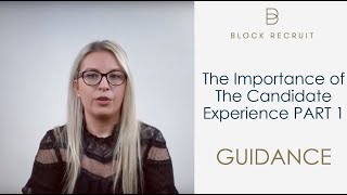 The Importance of The Candidate Experience: Part 1