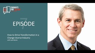 How to Drive Transformation in a Change-Averse Industry