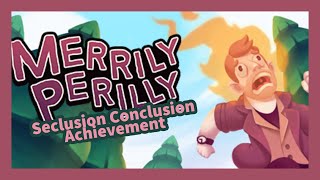 Merrily Perilly Seclusion Conclusion Achievement