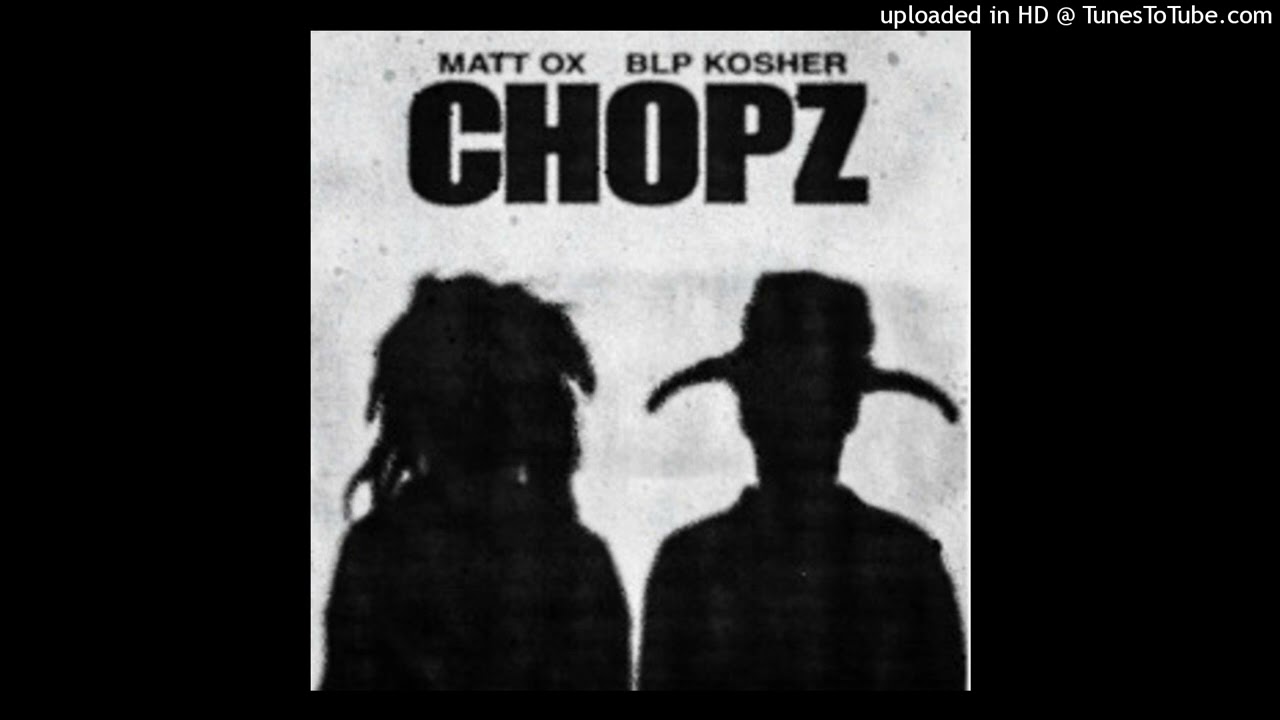 MATT OX - Chopz (Feat. BLP KOSHER) INSTRUMENTAL REMAKE