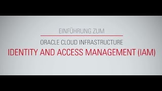 Einführung in Oracle Cloud Infrastructure Identity and Access Management