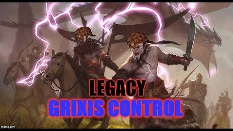 Legacy Grixis Control 11/23/2018