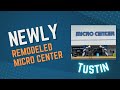 Newly Remodeled Micro Center! #tustin #computers #computerstore #orangecounty #pcbuild #technology