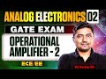 Analog Electronics 02 | Operational Amplifier - 2 | ECE &amp; EE | GATE Exam