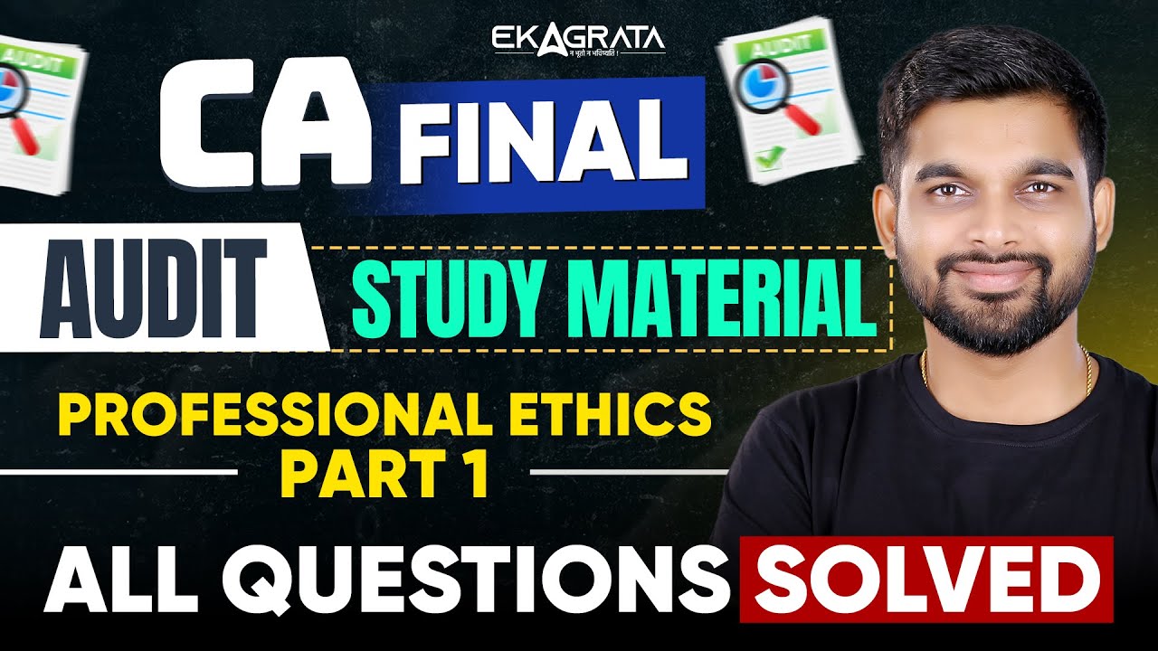 CA Final Audit Revision: Professional Ethics | Part 1 | By CA Aakash ...
