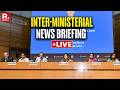 Inter-Ministerial News Briefing LIVE | Oil And Gas Supply | Hormuz | Mideast | Oil | Trump | India