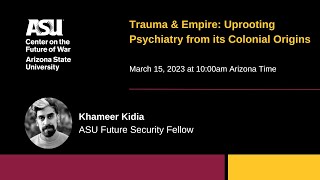 Trauma and Empire: Uprooting Psychiatry from its Colonial Origins