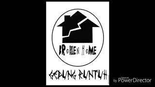 GEDUNG RUNTUH - Broken home