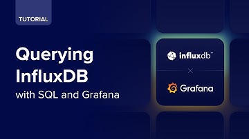 Tutorial: Querying InfluxDB with SQL and Grafana