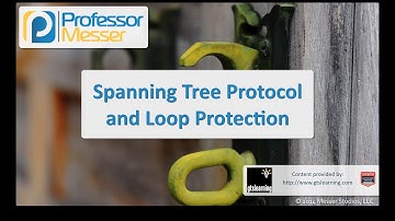 Spanning Tree Protocol and Loop Protection - CompTIA Security+ SY0-401: 1.2