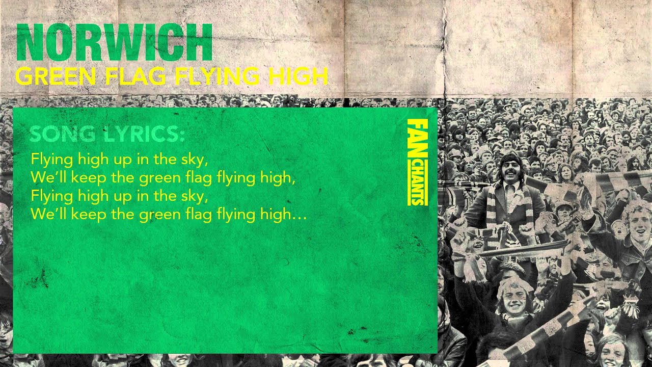 Green Flag Flying High Football Chant: Norwich