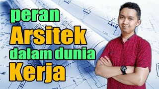 Seri Arsitektur - Peran Arsitek Dalam Dunia Kerja