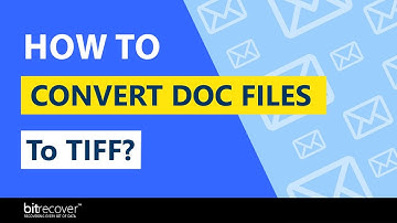 How to Convert Doc File to TIFF – Recommended Solution