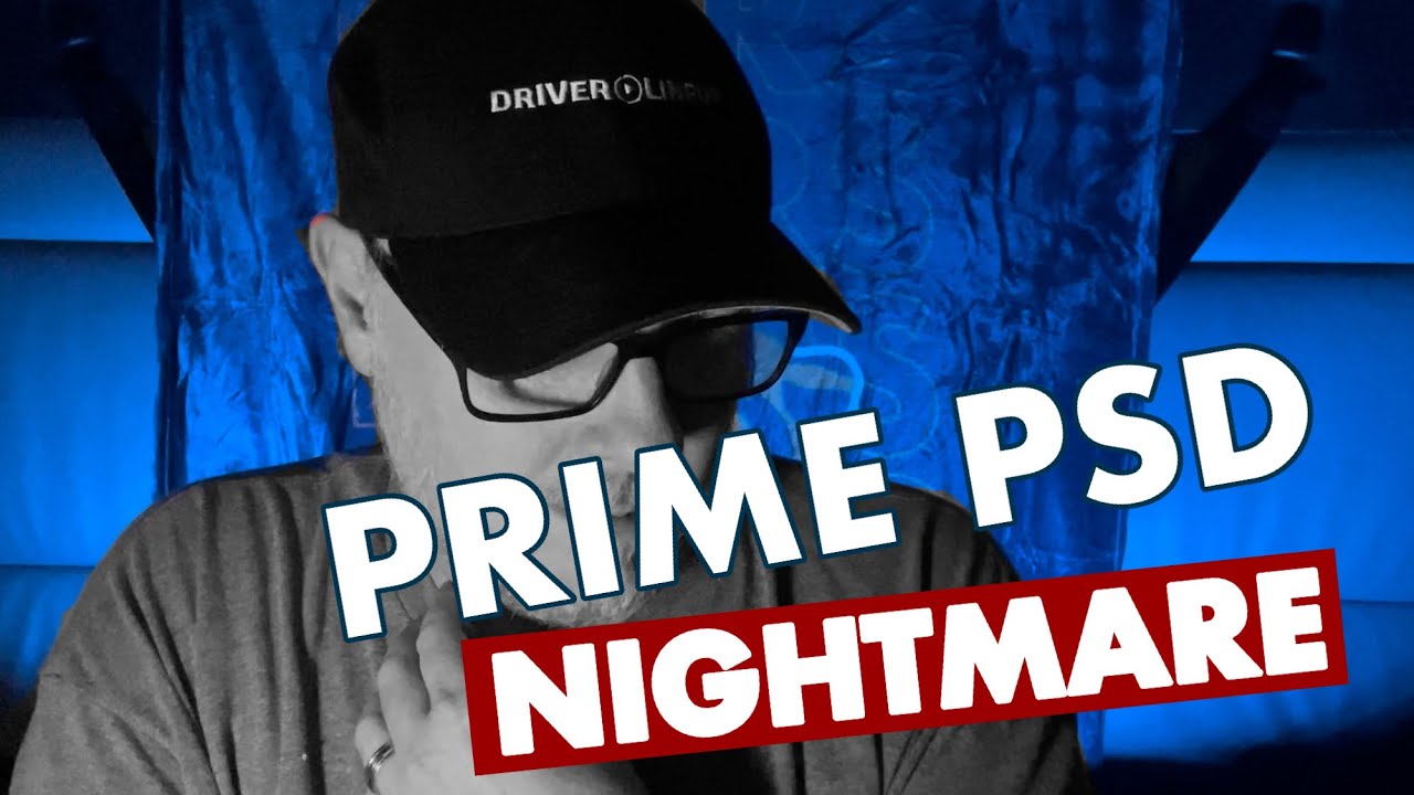 My Prime Inc PSD Training NIGHTMARE!