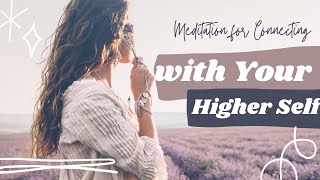 Elevate Your Spirit: Meditation for Connecting with Higher Self