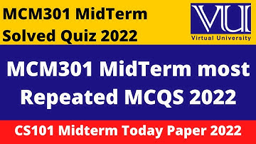 MCM301 Mid Term Solved Quiz Solution Fall 2022 || MCM301 Mid Term Solved Quiz Fall 2022