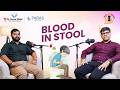 Blood in Stool? Causes, Symptoms & When to Worry | Expert Talk 🩺