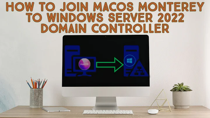 How to Join macOS Monterey to Windows Server 2022 Domain Controller