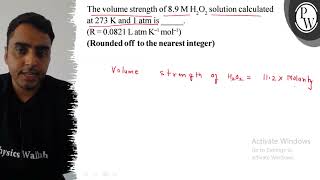 The volume strength of \( 8.9 \mathrm{M} \mathrm{H}_{2} \mathrm{O}_...
