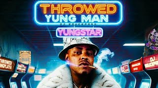 Throwed Yung Man - Yungstar (Full Mixtape) #DJSaucePark