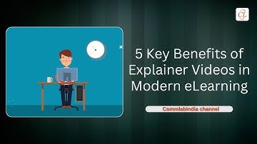 5 Key Benefits of Explainer Videos in Modern eLearning