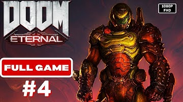 Doom Eternal Walkthrough Part 4 - Gameplay with No Commentary - Full Game [Ultra 1080p 60FPS]