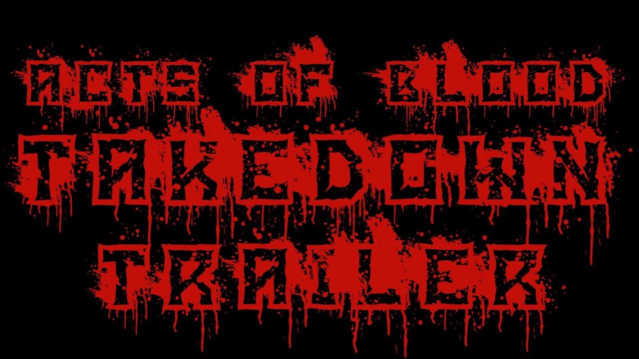 Acts of Blood - Takedown Trailer