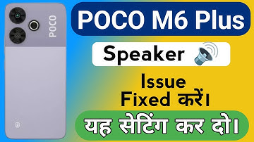 Poco M6 Plus Mobile Speaker Problem | How to Solve Speaker Sound Problem in Poco M6 Plus 5G