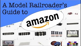 A Model Railroader's Guide to Amazon.com - 6 things to buy and 3 things you shouldn't