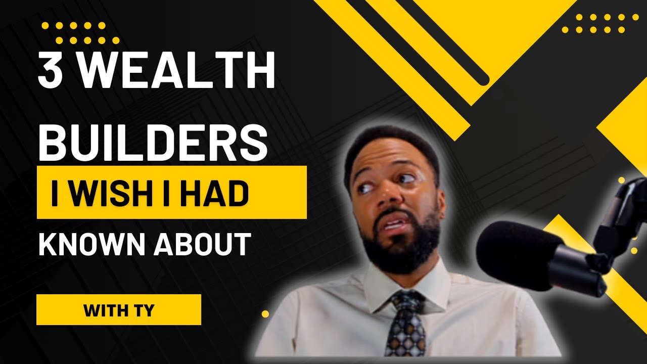 3 Wealth Builders I Wish I Had Know About Earlier - YouTube