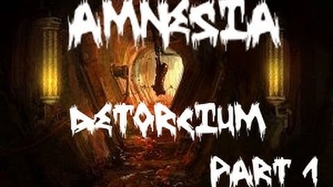 Amnesia custom story (detorcium) Part 1: Dat Voice Acting!!!