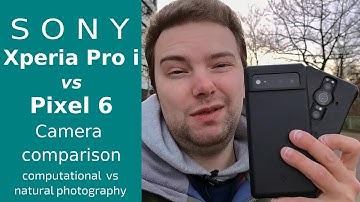 Xperia Pro i vs Pixel 6 - Camera Comparison