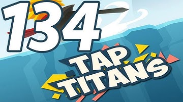 Tap Titans - Gameplay Walkthrough Part 134 - Prestige 19 (iOS, Android)