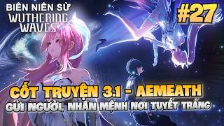 Download Lagu BIÊN NIÊN SỬ WUTHERING WAVES #27: GỬI NGƯỜI, NHÂN MỆNH NƠI TUYẾT TRẮNG MP3