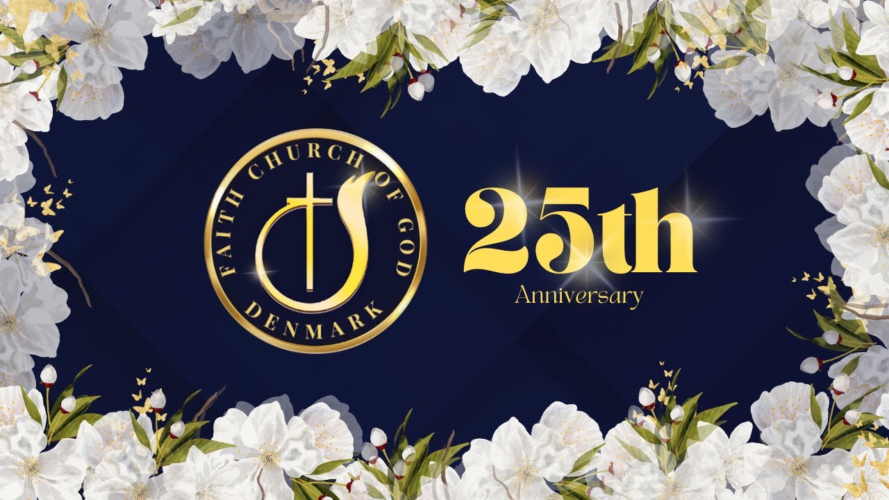 25TH CHURCH ANNIVERSARY | Faith Church of God | 13/09-2025 - YouTube