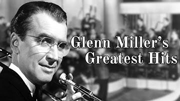 1 Hour of Glenn Miller’s Greatest Hits – Original 1940s Recordings