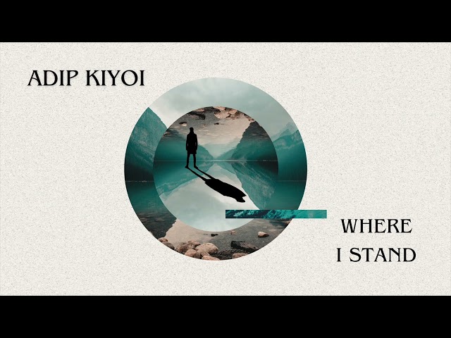 Adip Kiyoi - Where I Stand