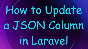 How to Update a JSON Column in Laravel