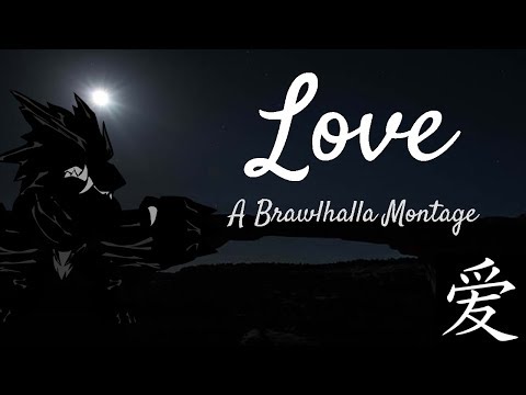 "Love" A Brawlhalla Montage
