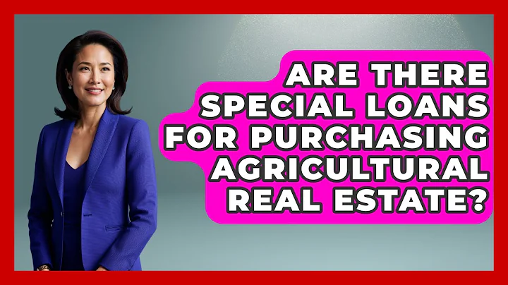 Are There Special Loans for Purchasing Agricultural Real Estate? | Farm Wealth Network News