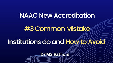 #3 Common Mistake Institutes do while preparing for NAAC New Accreditation (Binary System)