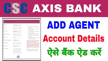 CSC AXIS BANK BC Add Agent Account Details Kaise karen || Axis Bank Bc Login || Agent Account Add