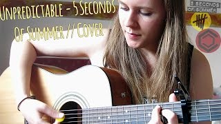 Unpredictable - 5SOS | Acoustic Cover