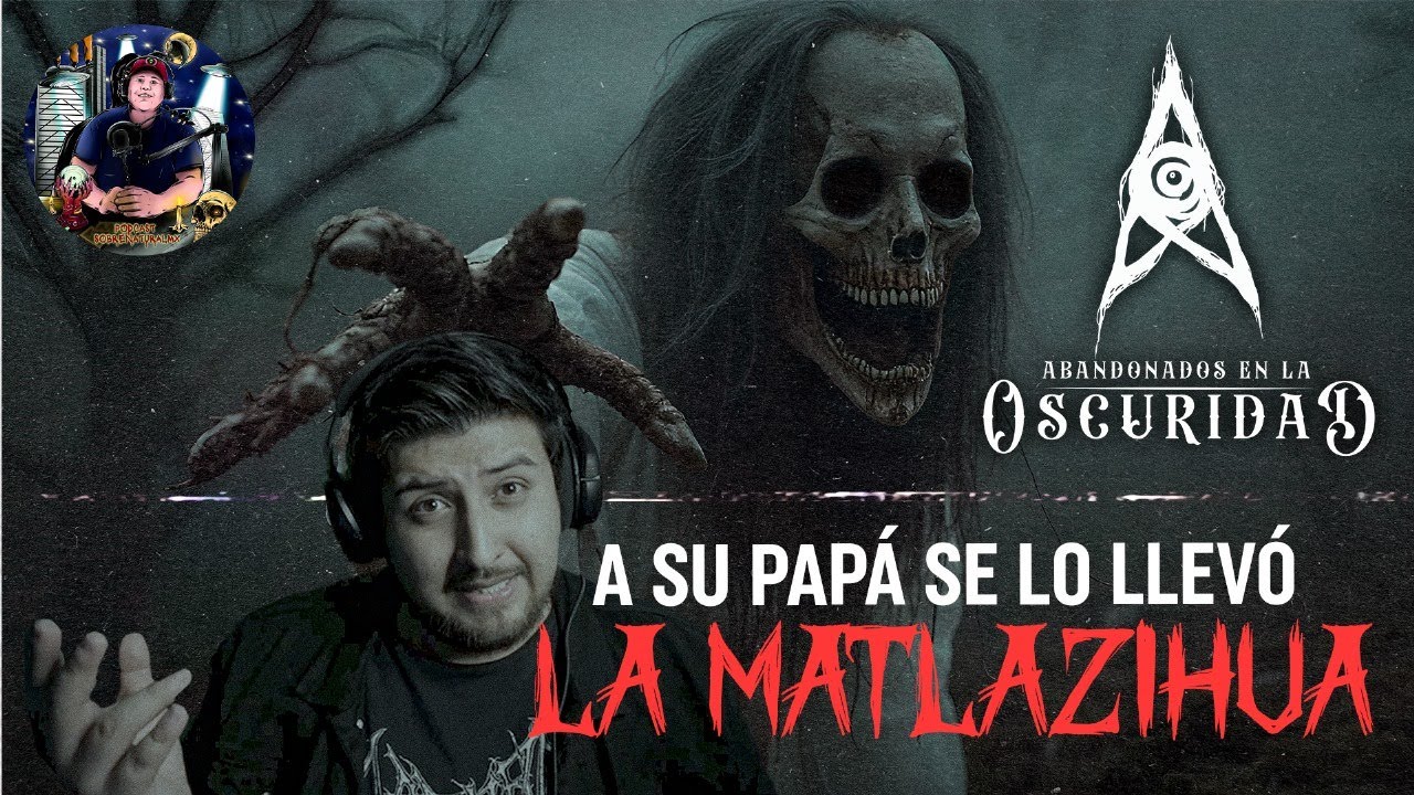SE LO LLEVO LA MATLAZIHUA - Historias Paranormales con Neri Lensher 