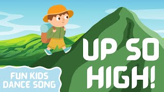 Up So High 🏞️🎶 Fun Kids Dance Song About Hiking Mountains & Big Views! 💃🕺 Adventure Awaits!
