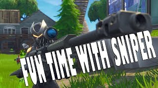 FORTNITE FUN TIME WITH SNIPER (FIRST VIDEO BTW)