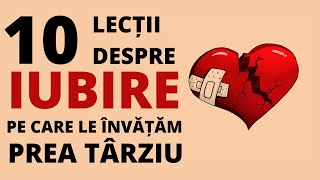 10 Lecții despre iubire pe care majoritatea oamenilor le învață prea târziu.